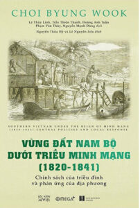 Vùng đất Nam Bộ dưới Triều Minh Mạng