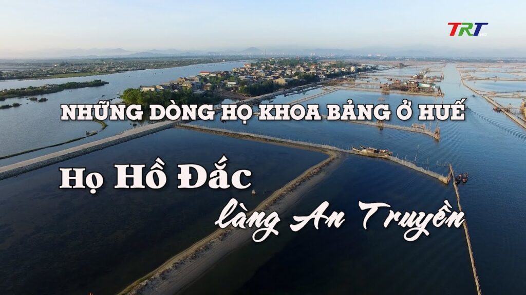Những dòng họ khoa bảng ở Huế: Họ Hồ Đắc làng An Truyền